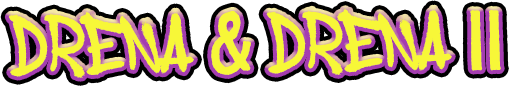 Drena & Drena II